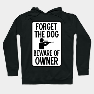 Forget the dog. Beware of Owner Hoodie